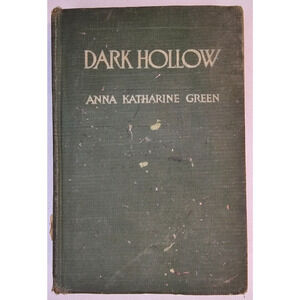 1914 "Dark Hollow" By Anna Katharine Green